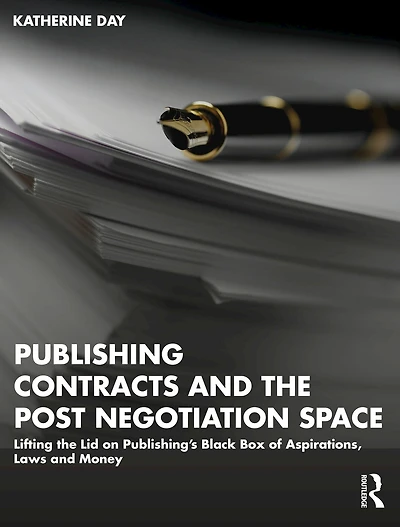 Publishing Contracts and the Post Negotiation Space: Lifting Lid on Publishing's Black Box of Aspirations, Laws Money