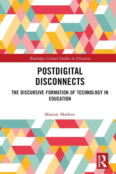 Postdigital Disconnects: The Discursive Formation of Technology Education