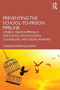 Preventing the School-to-Prison Pipeline: A Public Health Approach for School Psychologists, Counselors, and Social Workers