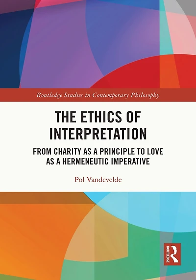 The Ethics of Interpretation: From Charity as a Principle to Love Hermeneutic Imperative