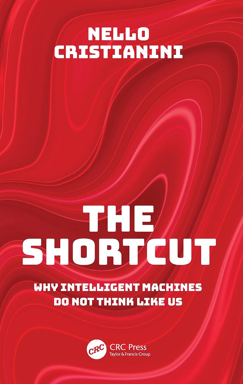 The Shortcut: Why Intelligent Machines Do Not Think Like Us