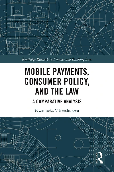 Mobile Payments, Consumer Policy, and the Law: A Comparative Analysis