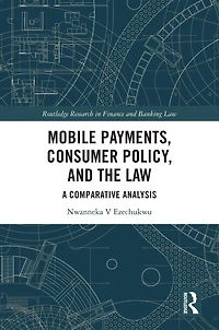Mobile Payments, Consumer Policy, and the Law: A Comparative Analysis