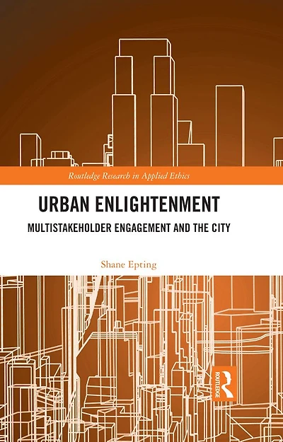 Urban Enlightenment: Multistakeholder Engagement and the City