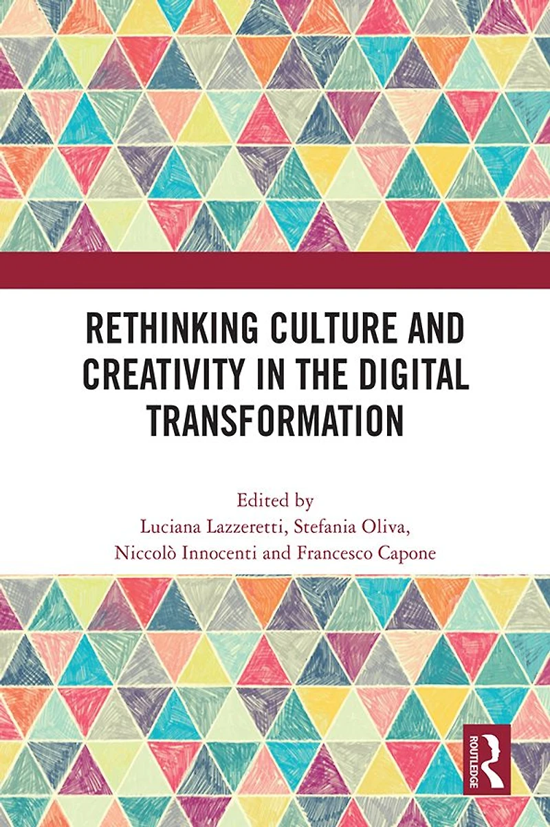 Rethinking Culture and Creativity the Digital Transformation