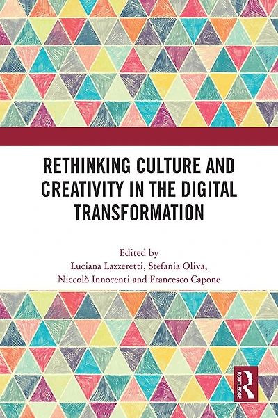 Rethinking Culture and Creativity the Digital Transformation