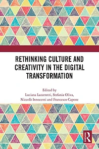 Rethinking Culture and Creativity the Digital Transformation