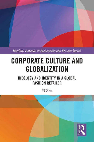 Corporate Culture and Globalization: Ideology Identity a Global Fashion Retailer