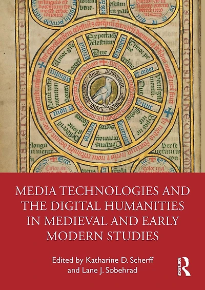 Media Technologies and the Digital Humanities Medieval Early Modern Studies