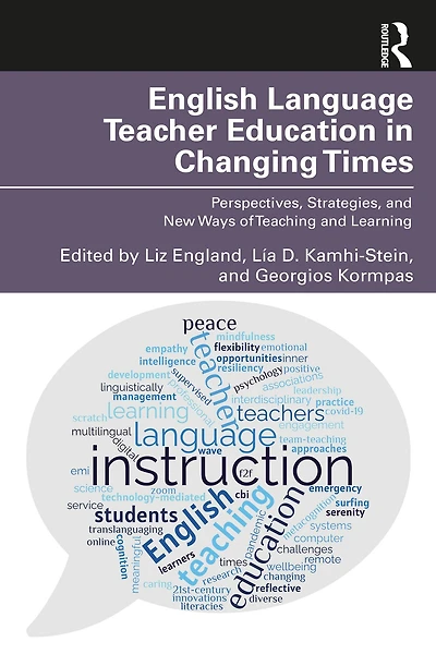 English Language Teacher Education Changing Times: Perspectives, Strategies, and New Ways of Teaching Learning
