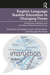 English Language Teacher Education Changing Times: Perspectives, Strategies, and New Ways of Teaching Learning
