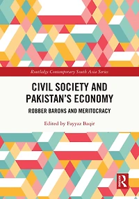 Civil Society and Pakistan's Economy: Robber Barons Meritocracy