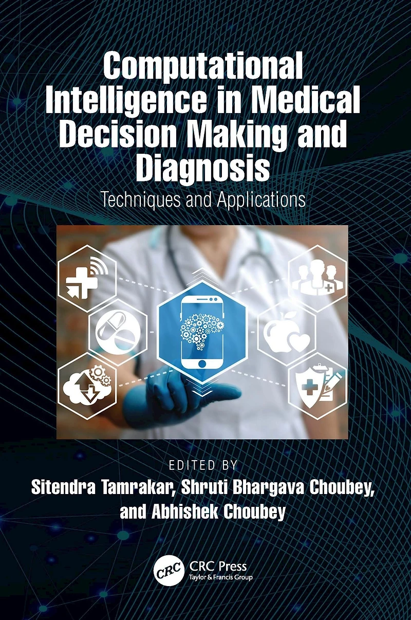 Computational Intelligence Medical Decision Making and Diagnosis: Techniques Applications