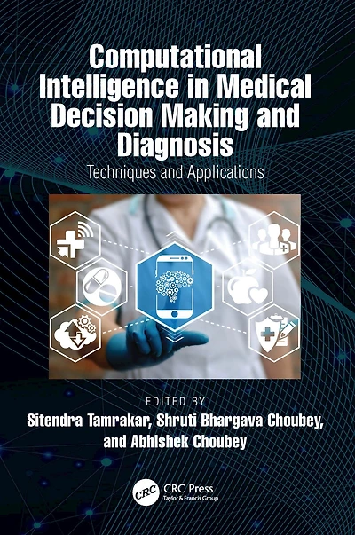 Computational Intelligence Medical Decision Making and Diagnosis: Techniques Applications