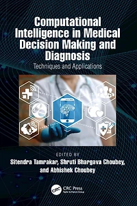 Computational Intelligence Medical Decision Making and Diagnosis: Techniques Applications