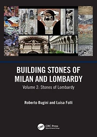 Building Stones of Milan and Lombardy: Volume 2: Lombardy