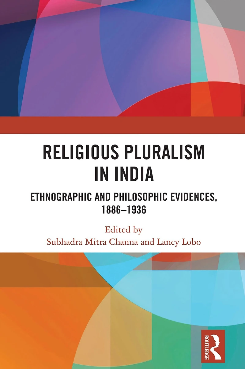 Religious Pluralism India: Ethnographic and Philosophic Evidences, 1886-1936