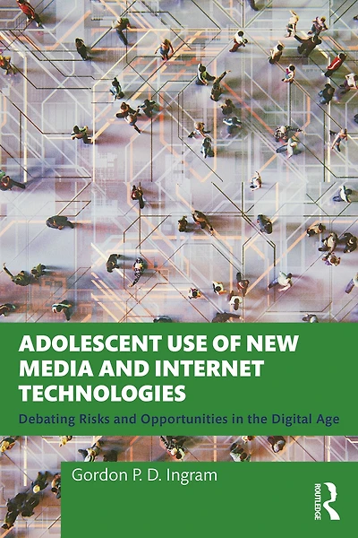 Adolescent Use of New Media and Internet Technologies: Debating Risks Opportunities the Digital Age