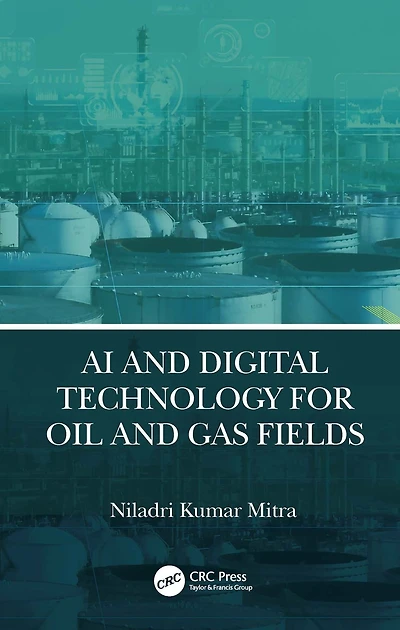 AI and Digital Technology for Oil Gas Fields