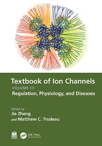 Textbook of Ion Channels Volume III: Regulation, Physiology, and Diseases