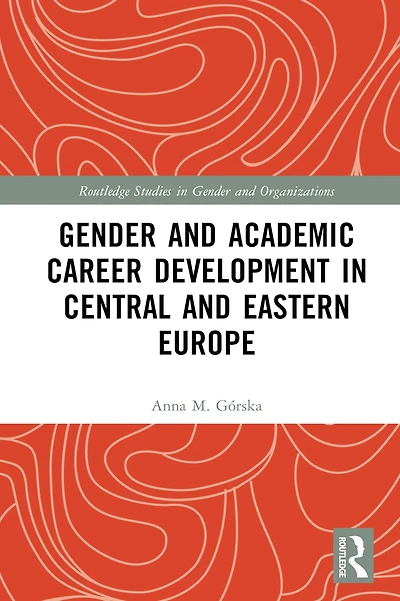 Gender and Academic Career Development Central Eastern Europe
