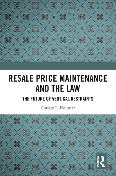 Resale Price Maintenance and The Law: Future of Vertical Restraints