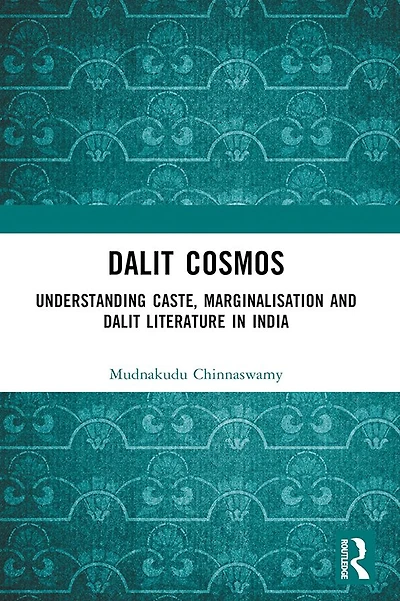 Dalit Cosmos: Understanding Caste, Marginalisation and Literature India