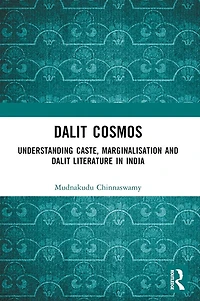Dalit Cosmos: Understanding Caste, Marginalisation and Literature India