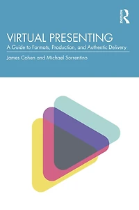 Virtual Presenting: A Guide to Formats, Production and Authentic Delivery