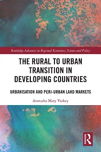 The Rural to Urban Transition Developing Countries: Urbanisation and Peri-Urban Land Markets