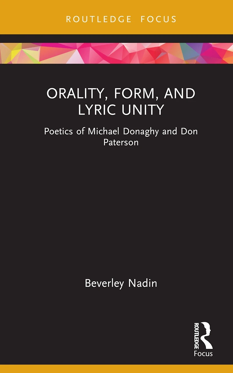 Orality, Form, and Lyric Unity: Poetics of Michael Donaghy Don Paterson