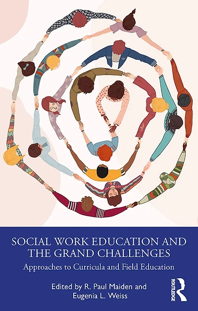 Social Work Education and the Grand Challenges: Approaches to Curricula Field