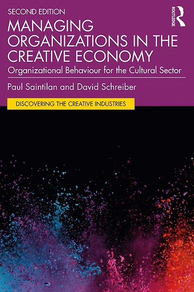 Managing Organizations the Creative Economy: Organizational Behaviour for Cultural Sector
