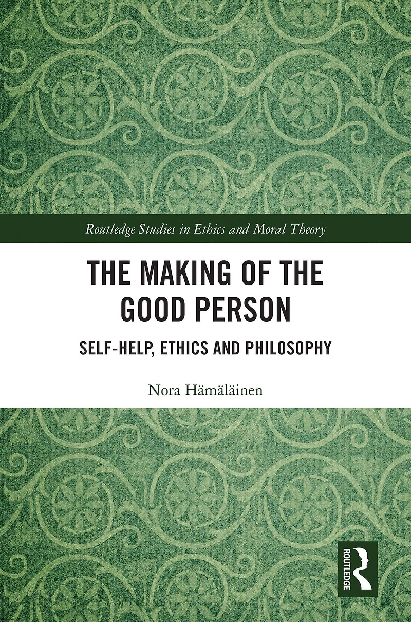 the Making of Good Person: Self-Help, Ethics and Philosophy