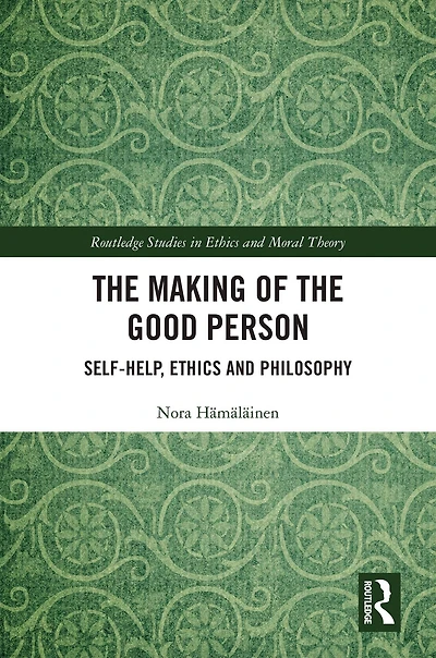 the Making of Good Person: Self-Help, Ethics and Philosophy