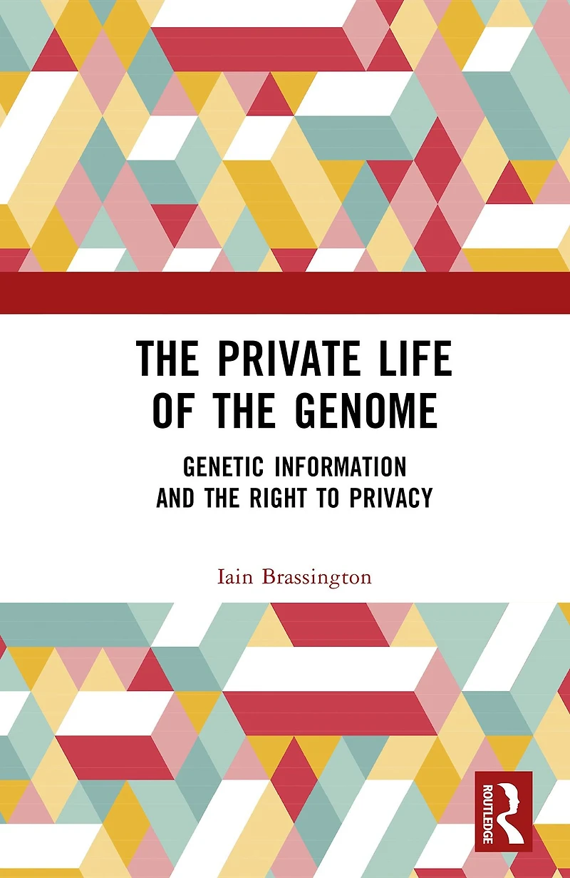 the Private Life of Genome: Genetic Information and Right to Privacy