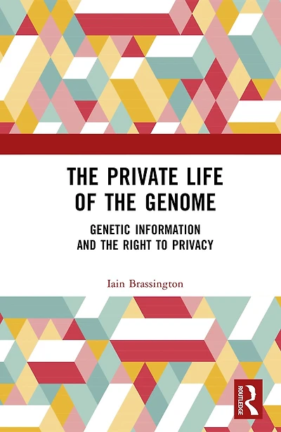 the Private Life of Genome: Genetic Information and Right to Privacy