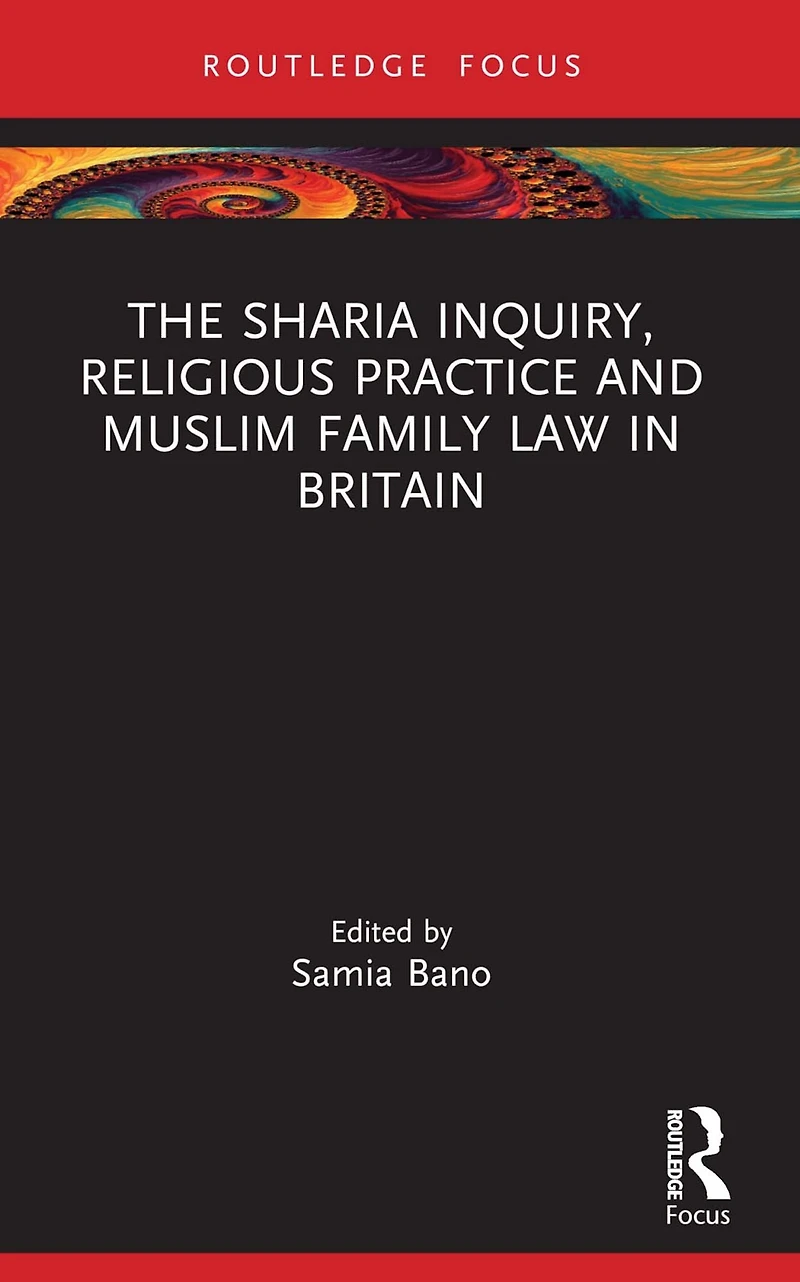 The Sharia Inquiry, Religious Practice and Muslim Family Law Britain