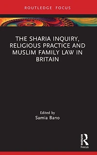 The Sharia Inquiry, Religious Practice and Muslim Family Law Britain