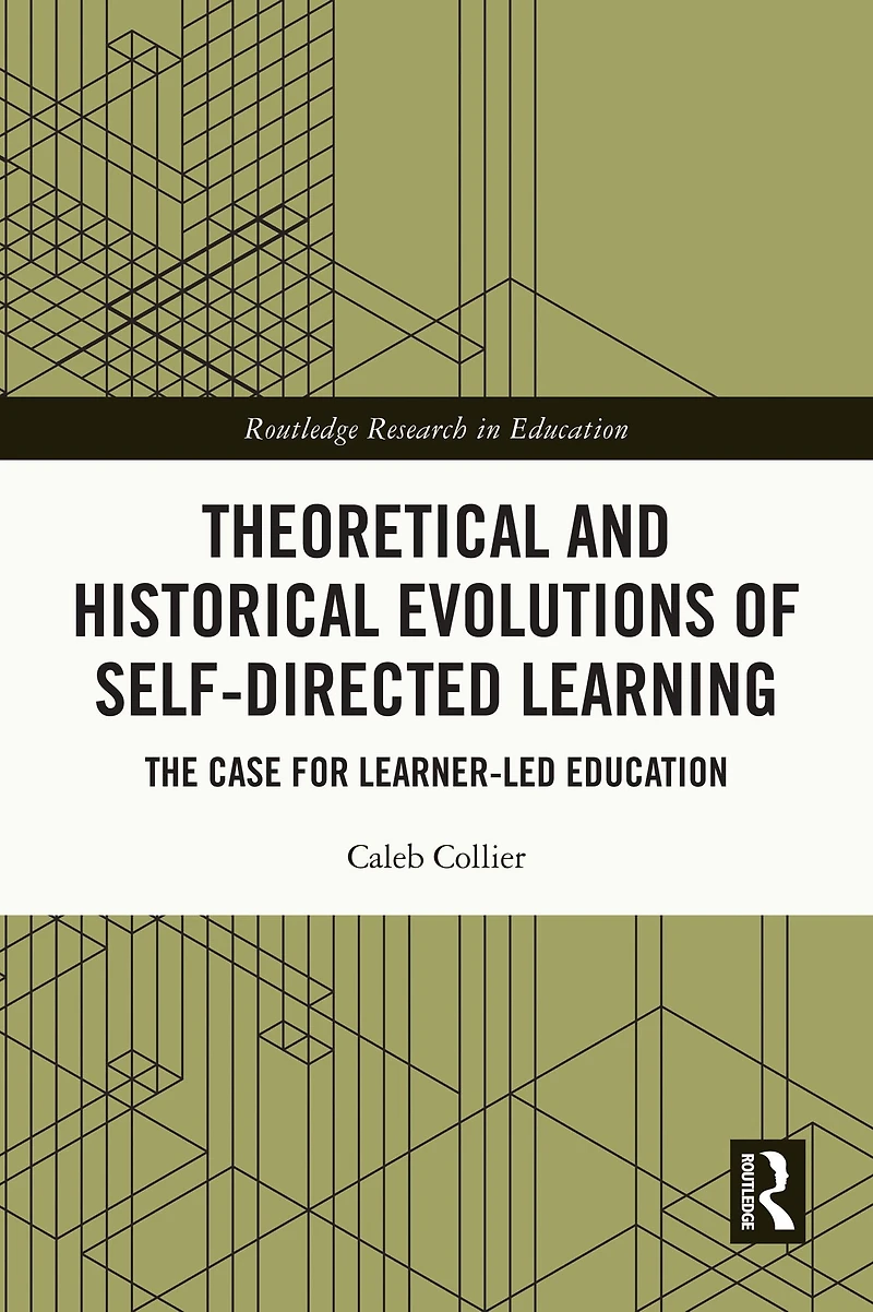 Theoretical and Historical Evolutions of Self-Directed Learning: The Case for Learner-Led Education