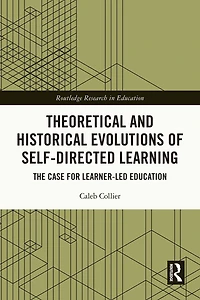 Theoretical and Historical Evolutions of Self-Directed Learning: The Case for Learner-Led Education