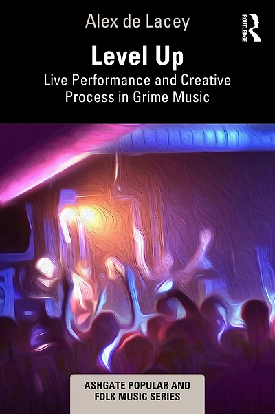 Level Up: Live Performance and Creative Process Grime Music