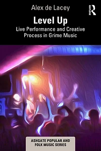 Level Up: Live Performance and Creative Process Grime Music