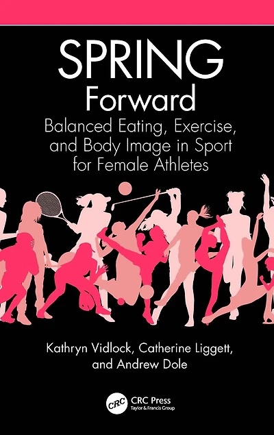 SPRING Forward: Balanced Eating, Exercise, and Body Image Sport for Female Athletes