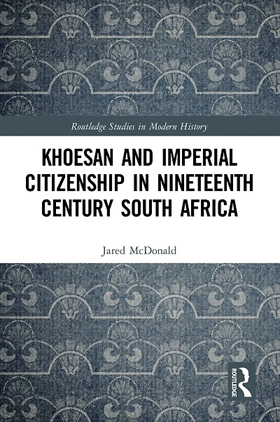 Khoesan and Imperial Citizenship Nineteenth Century South Africa