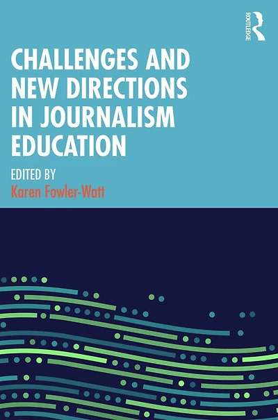 Challenges and New Directions Journalism Education