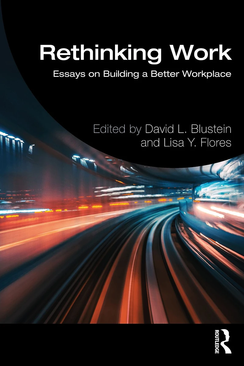 Rethinking Work: Essays on Building a Better Workplace
