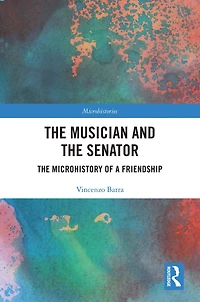 The Musician and Senator: Microhistory of a Friendship