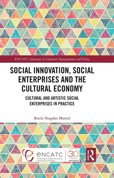 Social Innovation, Enterprises and the Cultural Economy: Artistic Practice
