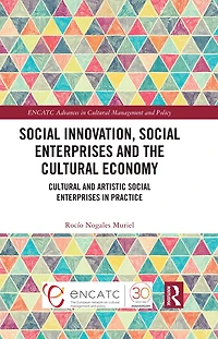 Social Innovation, Enterprises and the Cultural Economy: Artistic Practice